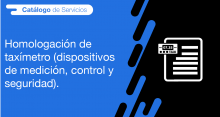El usuario requirente puede solicitar en la ANT la homologación de taxímetro (dispositivos de medición, control y seguridad)