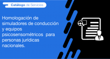 El usuario requirente puede solicitar en la ANT la homologación de simuladores de conducción y equipos psicosensométricos para personas jurídicas nacionales