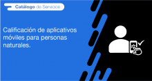 El usuario requirente puede solicitar en la ANT la calificación de aplicativos móviles para personas naturales