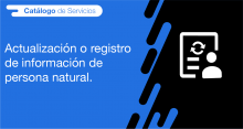 El usuario requirente puede solicitar a la ANT la actualización o registro de información de persona natural
