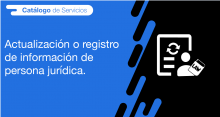 El usuario puede solicitar a la ANT la actualización o registro de información de persona jurídica