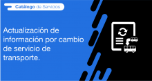 El usuario requirente puede solicitar en la ANT la actualización de información por cambio de servicio de transporte