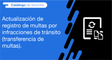 EL usuario requiriente puede solicitar en la ANT la actualización de registro de multas por infracciones de tránsito (transferencia de multas)