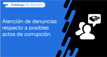 El usuario requirente puede solicitar en la ANT la atención de denuncia respecto a posibles actos de corrupción