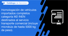 El usuario requirente puede solicitar en la ANT la homologación de vehículos importados completos categoría M2 INEN destinados al servicio transporte comercial (incluye microbús de hasta 5000 kg de peso)