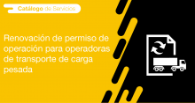 El usuario requirente puede solicitar en la ANT la Renovación de permiso de operación para operadoras de transporte de carga pesada