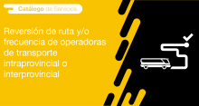 El usuario requirente puede solicitar en la ANT la reversión de ruta y/o frecuencia de operadoras de transporte intraprovincial o interprovincial