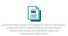 Exoneración del Impuesto a la Propiedad de Vehículos Motorizados y exoneración del Impuesto Ambiental a la Contaminación Vehicular para vehículos de propiedad de organismos internacionales y diplomáticos