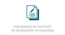Impugnación de resolución de devoluciones de impuestos