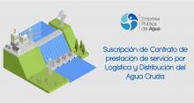 Suscripción de Contrato de servicio por la conducción y Distribución del Agua Cruda.