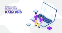 Aprobación de la modificación  de los campos de información académica en el registro de títulos doctorales (PhD) obtenidos en el extranjero