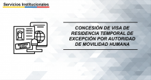Concesión de visa de residencia temporal de excepción por autoridad de movilidad humana