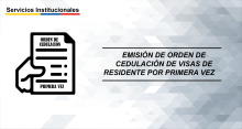 Emisión de orden de cedulación de visas de residente por primera vez