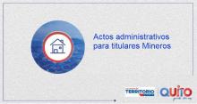 actos administrativos para titulares mineros