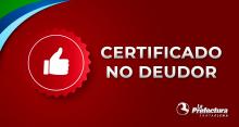 CERTIFICADO DE NO SER DEUDOR