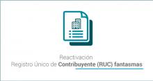 Reactivación Registro Único de Contribuyente (RUC) fantasmas
