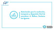 Autorización para la recolección, transporte y disposición final de escombros al Relleno Sanitario Las Iguanas