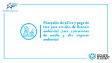 Recepción de póliza y pago de tasa para emisión de licencia ambiental para operaciones de medio y alto impacto ambiental