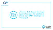 Emisión de la Cuenta Municipal para el acceso a los trámites en línea del GAD Municipal de Guayaquil