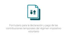 Formulario para la declaración y pago de las contribuciones temporales del régimen impositivo voluntario