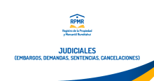 JUDICIALES (EMBARGOS, DEMANDAS, SENTENCIAS, CANCELACIONES)
