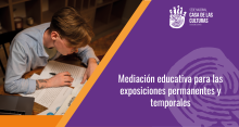 Mediación educativa para las exposiciones permanentes y temporales