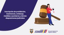 Inscripción de Prohibición, insolvencia, embargo, medidas cautelares y demás disposiciones judiciales.