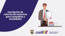 Inscripción de Reforma de Estatutos para Compañías y Sociedades.