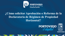 ¿Cómo solicitar Aprobación o Reforma de la Declaratoria de Régimen de Propiedad Horizontal?