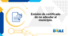 EMISIÓN DE CERTIFICADO DE NO ADEUDAR AL MUNICIPIO