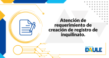 ATENCIÓN DE REQUERIMIENTO DE CREACIÓN DE REGISTRO DE INQUILINATO