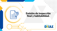 EMISIÓN DE INSPECCIÓN FINAL Y HABITABILIDAD