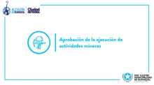 Aprobación de la ejecución de actividades mineras