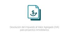 Devolución del Impuesto al Valor Agregado (IVA) para proyectos inmobiliarios