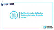 Calificación de factibilidad de división y/o fusión de predio urbano