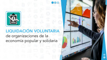 Liquidación voluntaria de las organizaciones de la Economía Popular y Solidaria