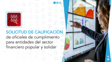 Solicitud de calificación de oficiales de cumplimiento para entidades del sector financiero popular y solidario