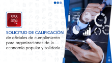 Solicitud de calificación de oficiales de cumplimiento para organizaciones de la economía popular y solidaria