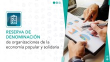 Reserva de denominación de organizaciones de la Economía Popular y Solidaria