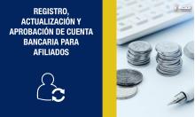 Registro y aprobación de Cuenta Bancaria para afiliados, jubilados y/o derechohabientes