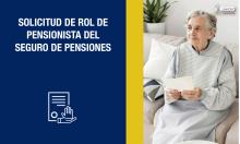 Solicitud de rol de pensionista del Seguro de Pensiones