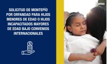 Solicitud de montepío por orfandad para hijos menores de edad o hijos incapacitados mayores de edad bajo Convenios Internacionales