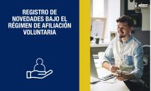 Registro de novedades bajo el régimen de afiliación voluntaria