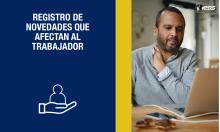 Registro de novedades que afectan al trabajador