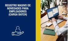 Registro masivo de novedades para empleadores (carga batch)