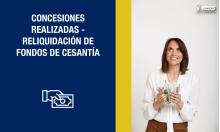 Concesiones realizadas - Reliquidación de Fondos de Cesantía