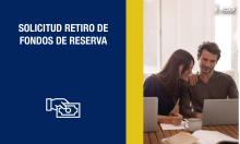 Solicitud Retiro de Fondos de Reserva