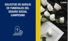 Solicitud de Auxilio de funerales del Seguro Social Campesino