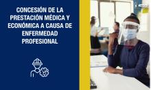 Concesión de la prestación médica y económica a causa de enfermedad profesional