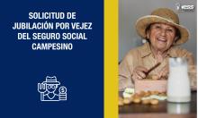 Solicitud de jubilación por vejez del Seguro Social Campesino